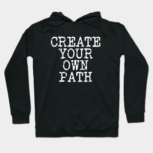 Create Your Own Path Hoodie